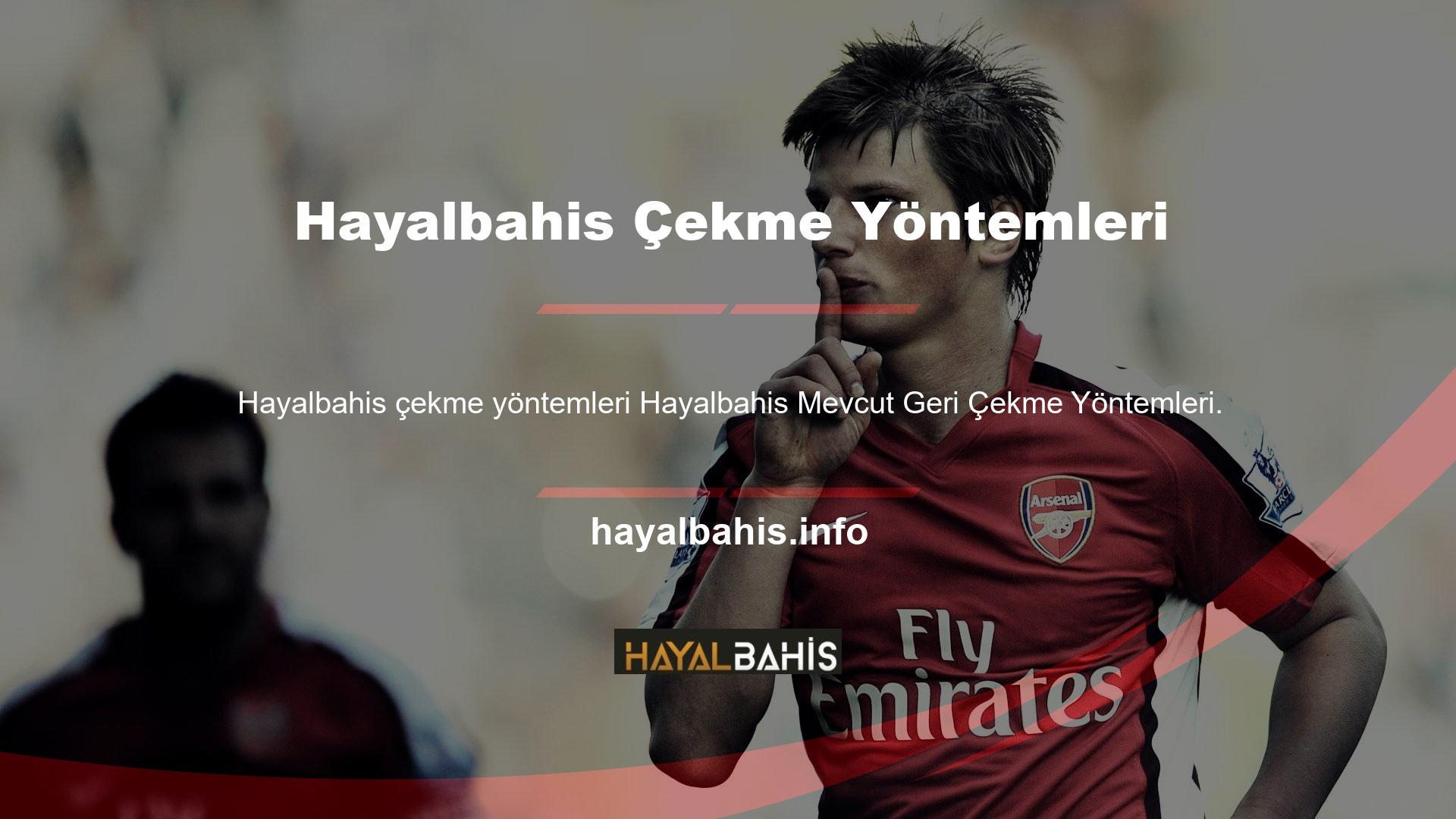 Hayalbahis Mevcut para çekme yöntemleri, daha önce söylediğimiz gibi bahis siteleri için en basit bölümdür